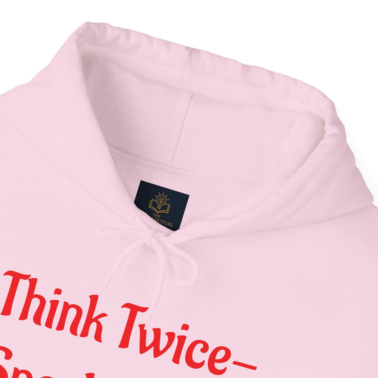 'Think Twice speak once' Critical Thinkers Circle Hoodie