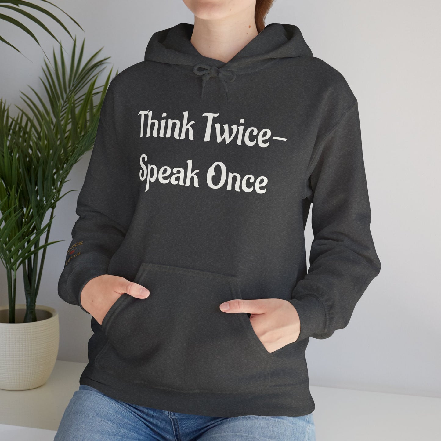 'Think Twice speak once' Critical Thinkers Circle Hoodie