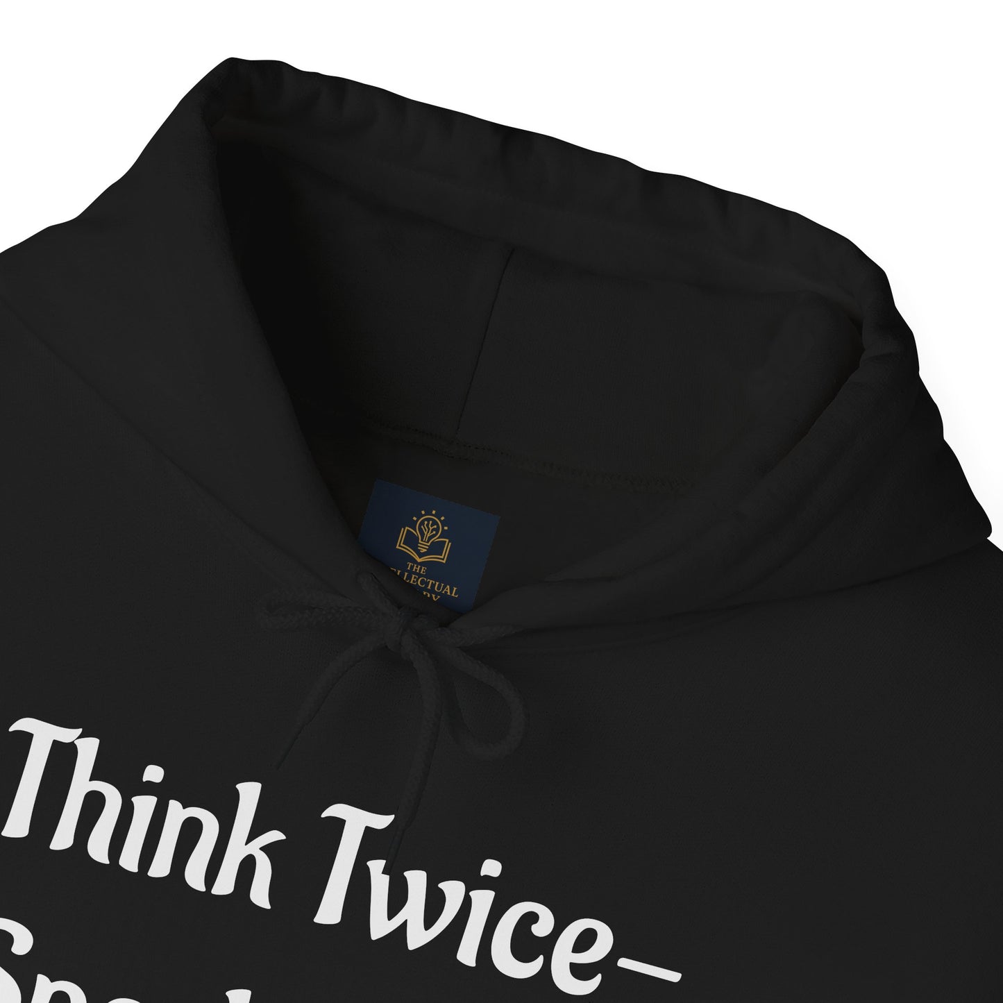 'Think Twice speak once' Critical Thinkers Circle Hoodie