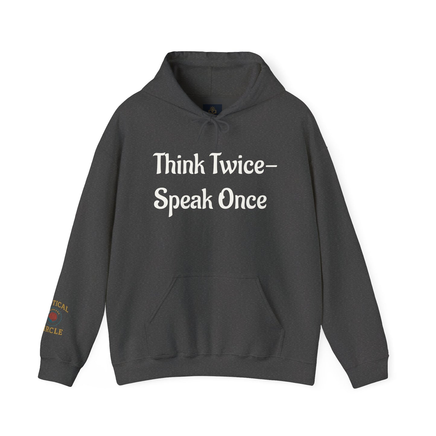 'Think Twice speak once' Critical Thinkers Circle Hoodie