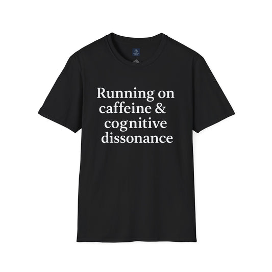 Caffeine & Cognitive Dissonance T-Shirt – Unisex Softstyle Tee for Coffee Lovers
