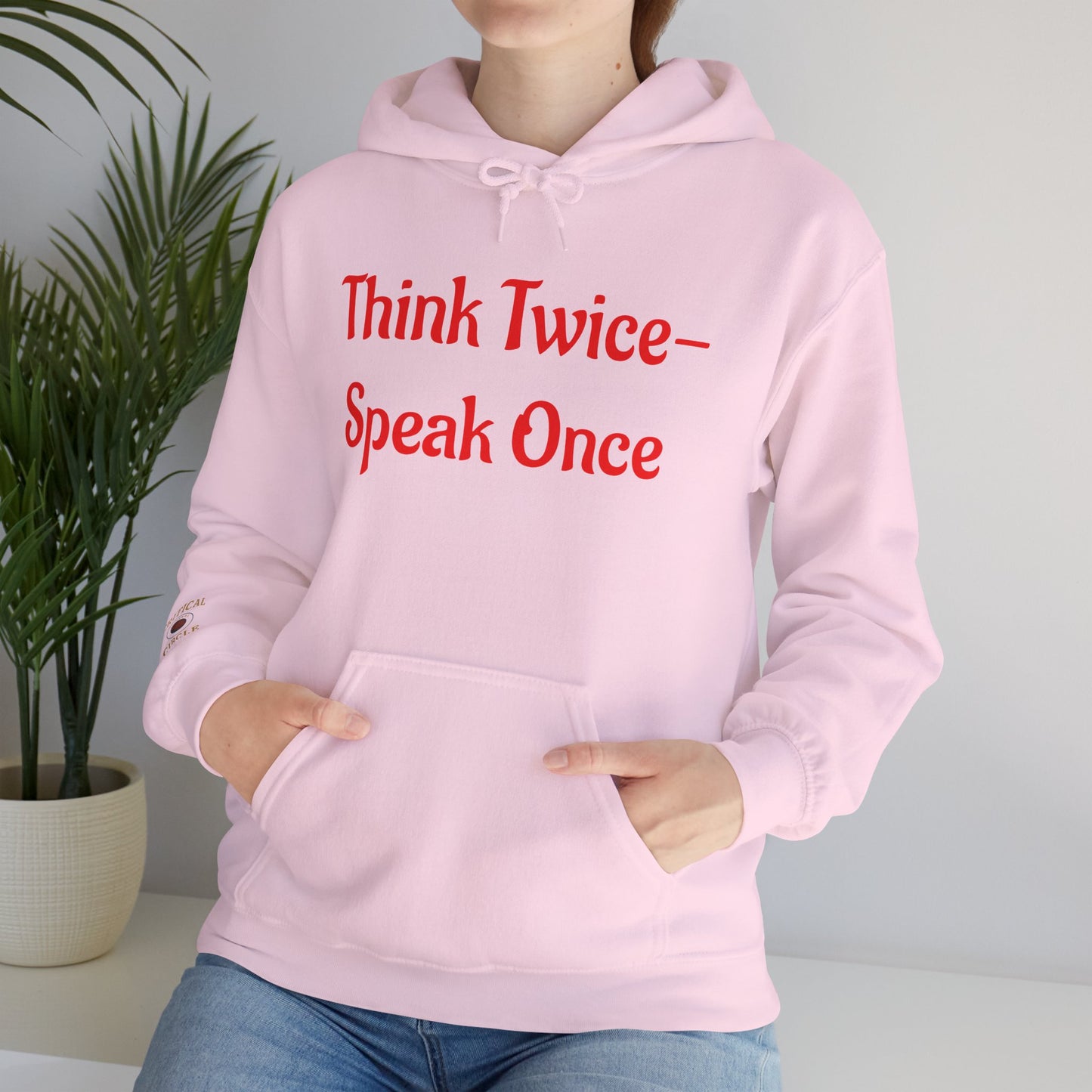 'Think Twice speak once' Critical Thinkers Circle Hoodie