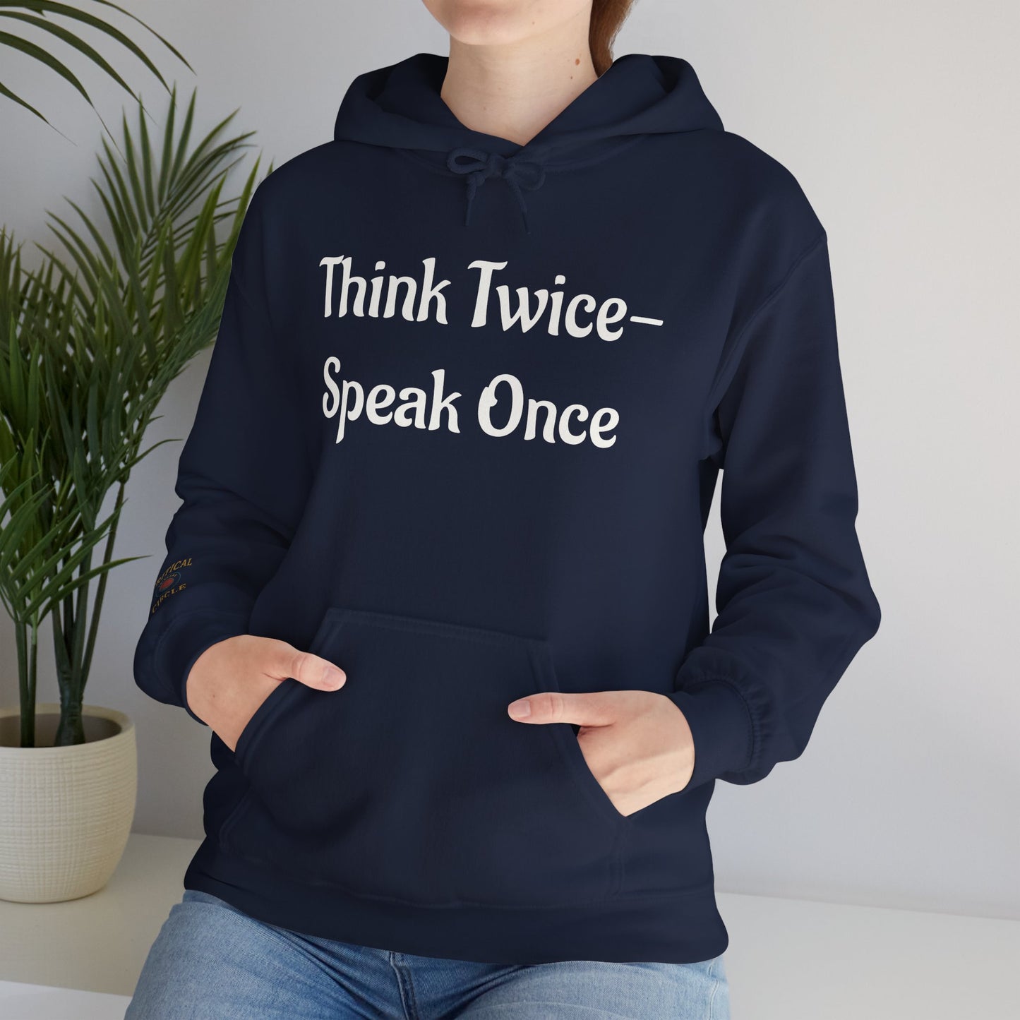 'Think Twice speak once' Critical Thinkers Circle Hoodie