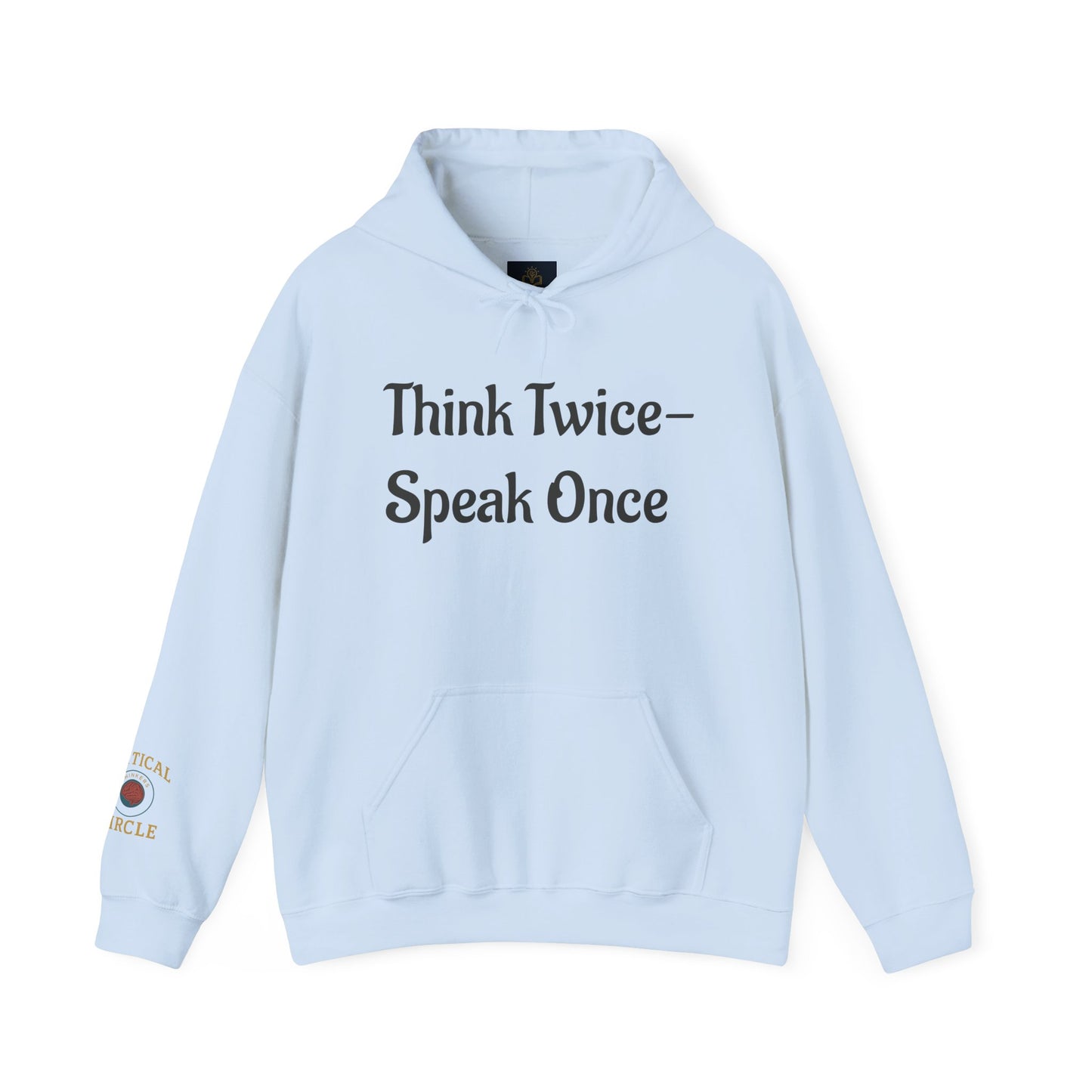 'Think Twice speak once' Critical Thinkers Circle Hoodie