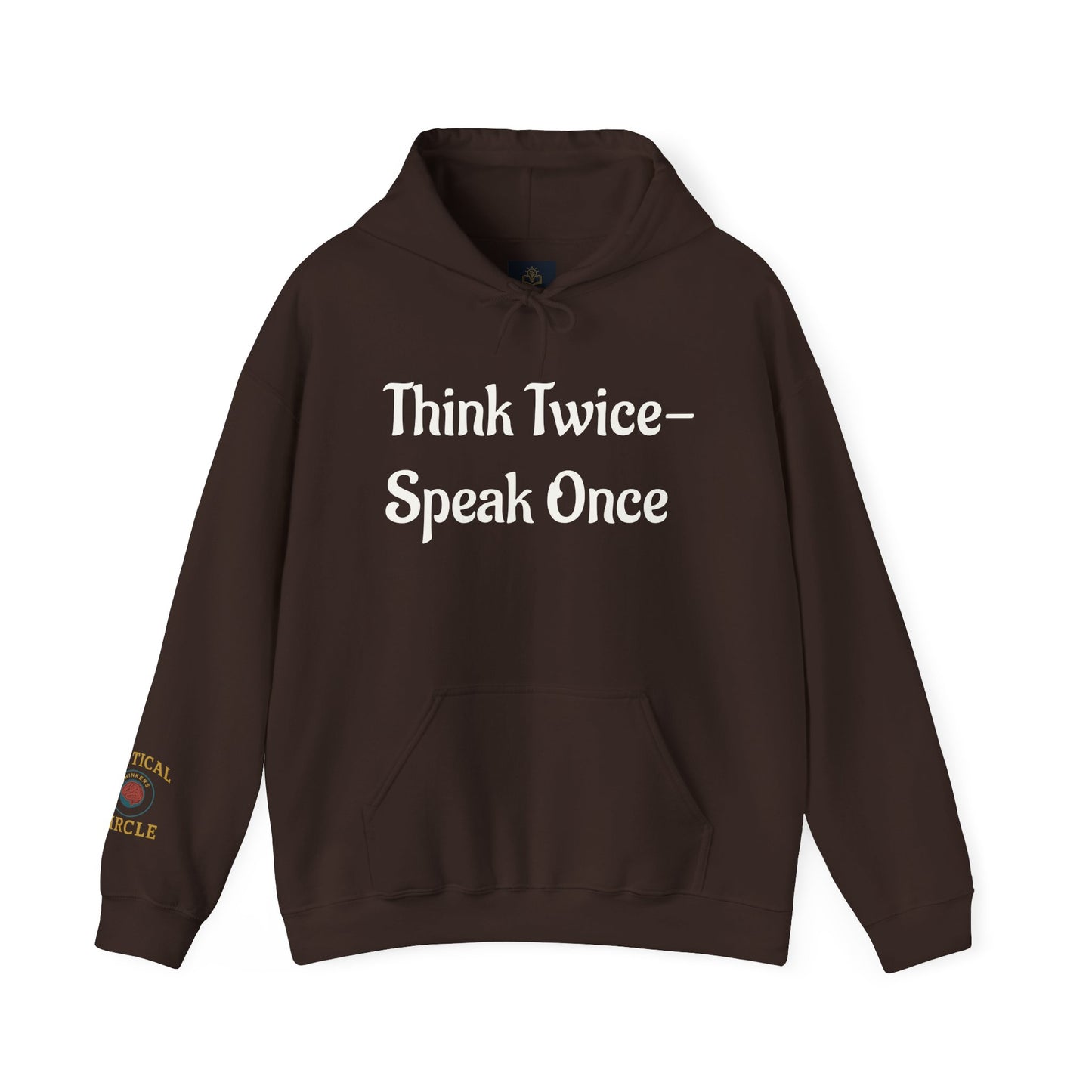 'Think Twice speak once' Critical Thinkers Circle Hoodie