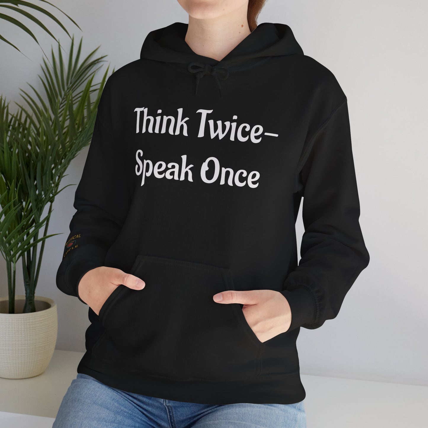'Think Twice speak once' Critical Thinkers Circle Hoodie