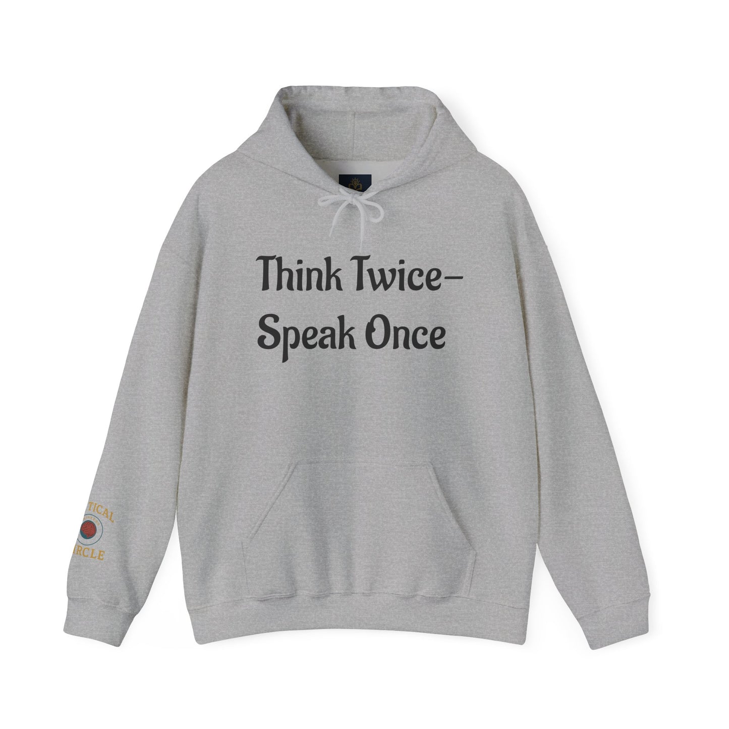 'Think Twice speak once' Critical Thinkers Circle Hoodie
