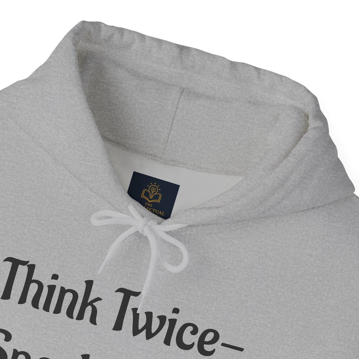 'Think Twice speak once' Critical Thinkers Circle Hoodie