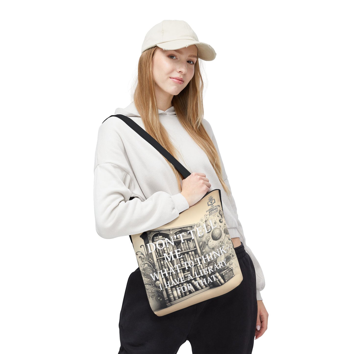 Literary Tote Bag - "Don't Tell Me What to Think, I Have a Library for That"