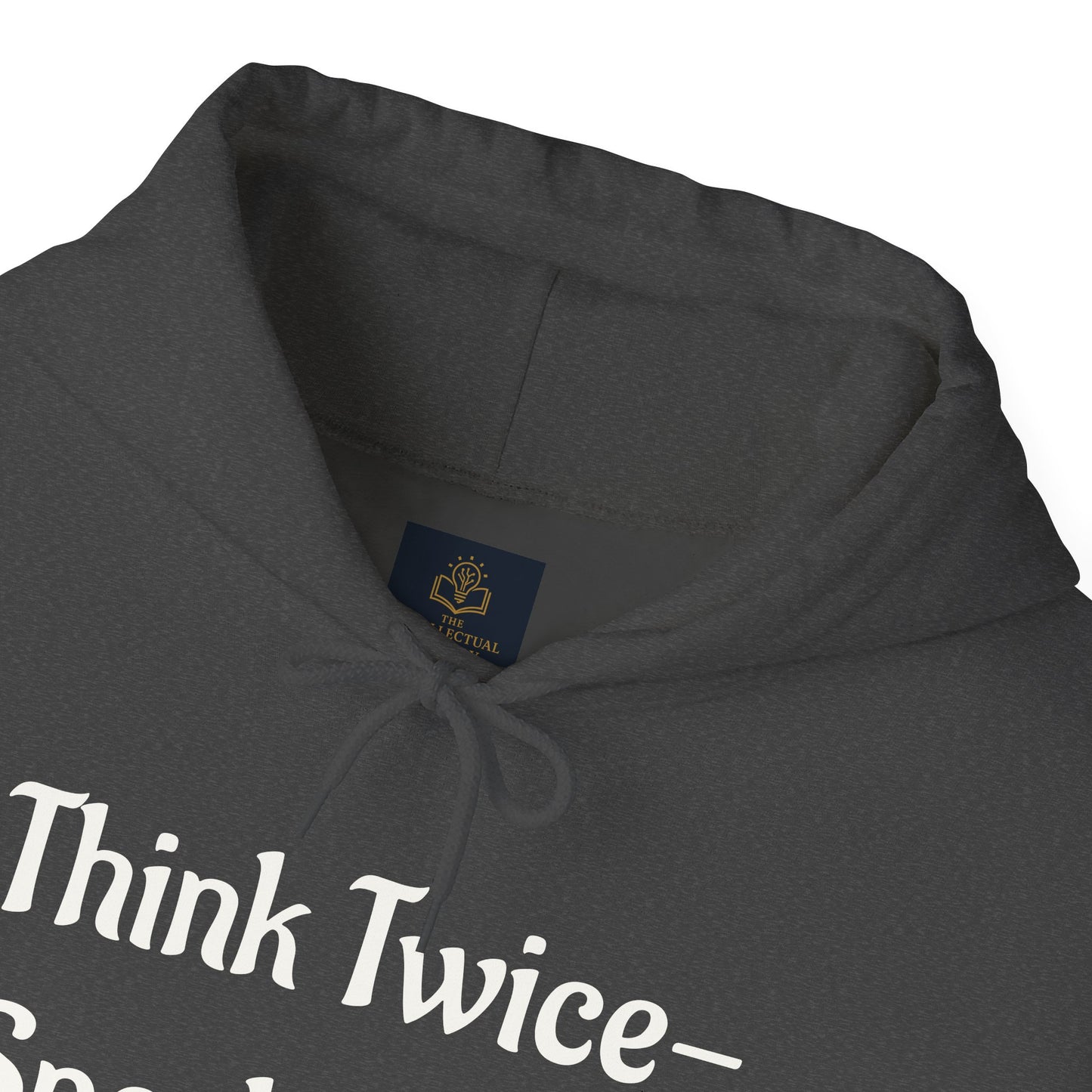 'Think Twice speak once' Critical Thinkers Circle Hoodie