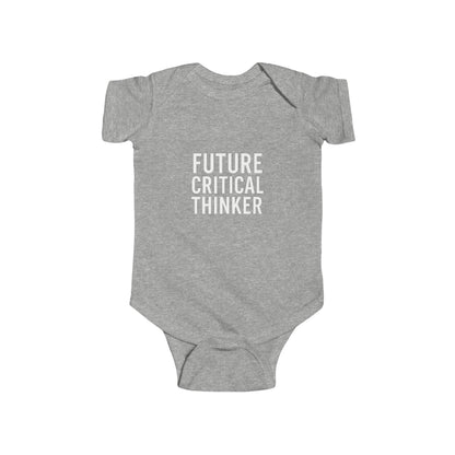 Future Critical Thinker Infant Bodysuit - Cute Baby Gift, Newborn Outfit, Baby Shower Present, Toddler Clothing, Inspirational Baby Wear