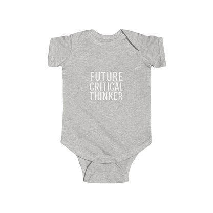 Future Critical Thinker Infant Bodysuit - Cute Baby Gift, Newborn Outfit, Baby Shower Present, Toddler Clothing, Inspirational Baby Wear