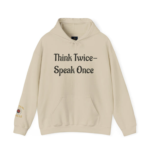 'Think Twice speak once' Critical Thinkers Circle Hoodie