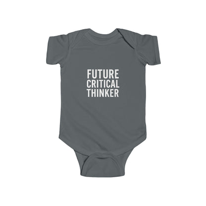 Future Critical Thinker Infant Bodysuit - Cute Baby Gift, Newborn Outfit, Baby Shower Present, Toddler Clothing, Inspirational Baby Wear