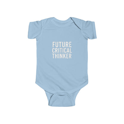 Future Critical Thinker Infant Bodysuit - Cute Baby Gift, Newborn Outfit, Baby Shower Present, Toddler Clothing, Inspirational Baby Wear
