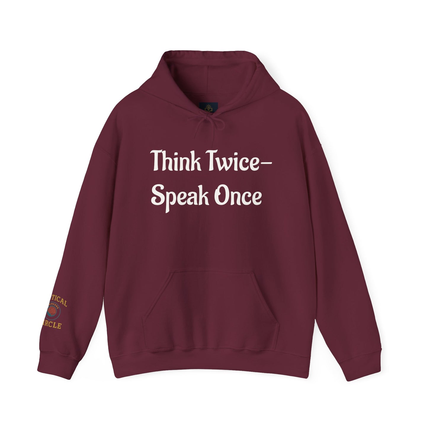'Think Twice speak once' Critical Thinkers Circle Hoodie