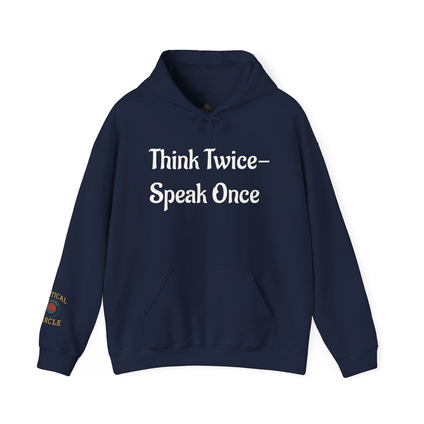 'Think Twice speak once' Critical Thinkers Circle Hoodie