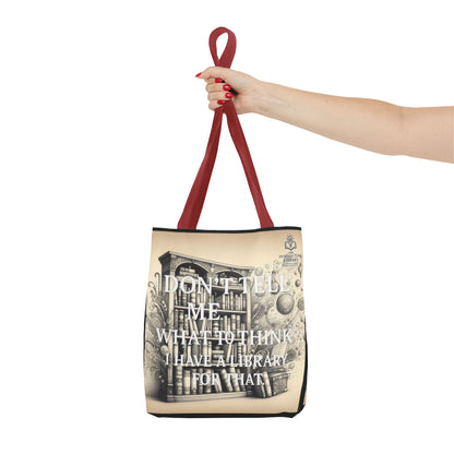 Literary Tote Bag - "Don't Tell Me What to Think, I Have a Library for That"