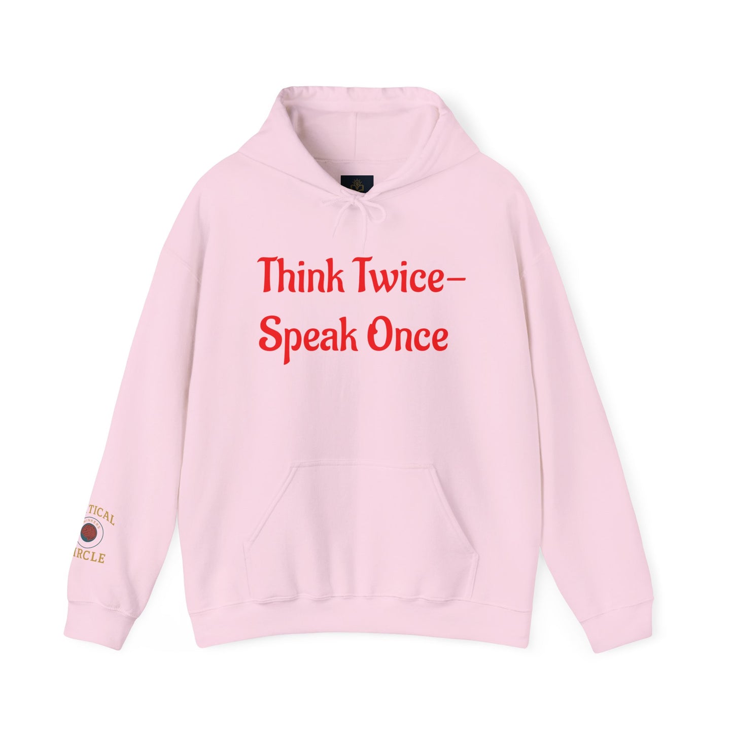 'Think Twice speak once' Critical Thinkers Circle Hoodie
