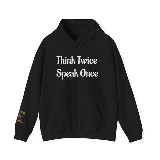 'Think Twice speak once' Critical Thinkers Circle Hoodie