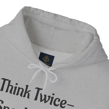 'Think Twice speak once' Critical Thinkers Circle Hoodie