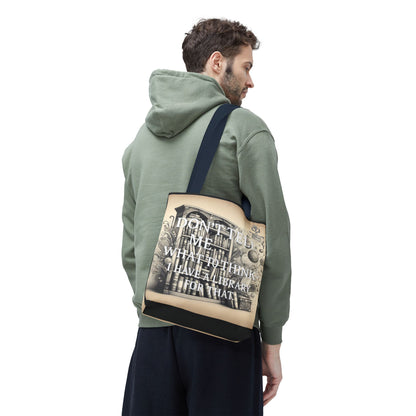 Literary Tote Bag - "Don't Tell Me What to Think, I Have a Library for That"