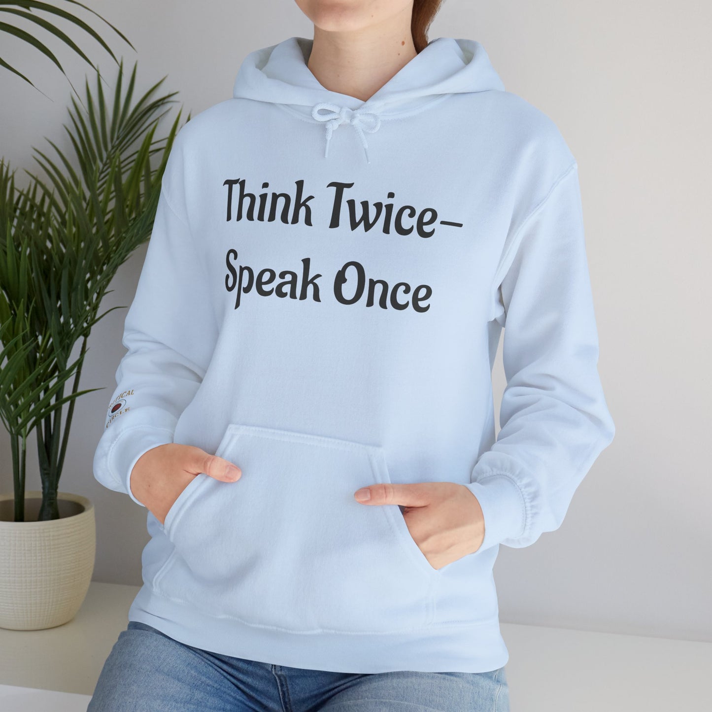 'Think Twice speak once' Critical Thinkers Circle Hoodie