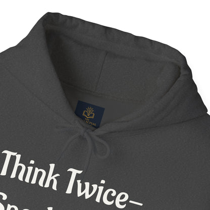 'Think Twice speak once' Critical Thinkers Circle Hoodie